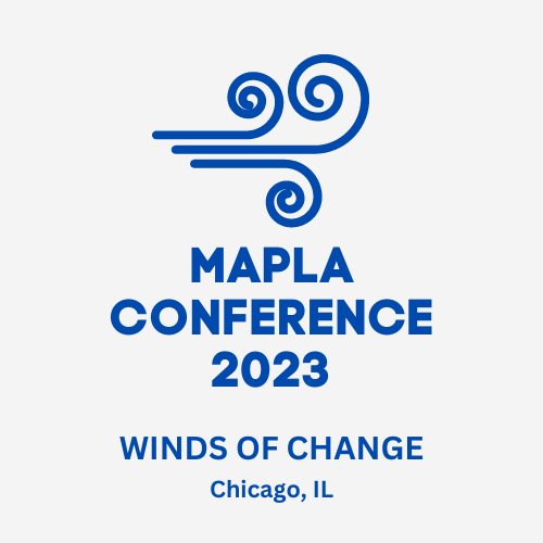MAPLA Conference 2023: Winds of Change in Chicago, IL